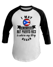 BEGAN IN PUERTO RICO BUT LIVE IN FLORIDA Baseball Tee tile
