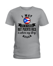 BEGAN IN PUERTO RICO BUT LIVE IN FLORIDA Ladies T-Shirt tile