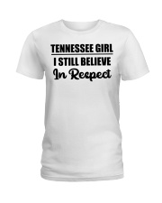Tennessee Girl I Still Believe In Respect Ladies T-Shirt tile
