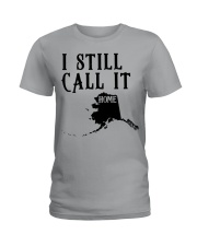 Alaska i still call it home Ladies T-Shirt tile