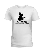 Quebec It's Not For Everyone Ladies T-Shirt tile