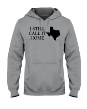 Texas i still call it home Hooded Sweatshirt tile