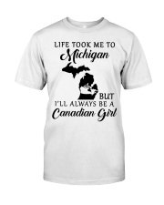 LIFE TOOK ME TO MICHIGAN BE A CANADIAN GIRL Classic T-Shirt tile
