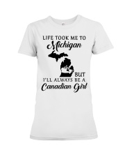 LIFE TOOK ME TO MICHIGAN BE A CANADIAN GIRL Premium Fit Ladies Tee tile
