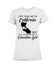 LIFE TOOK ME TO CALIFORNIA BE A CANADIAN GIRL Premium Fit Ladies Tee tile