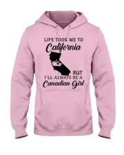 LIFE TOOK ME TO CALIFORNIA BE A CANADIAN GIRL Hooded Sweatshirt front