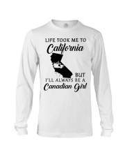 LIFE TOOK ME TO CALIFORNIA BE A CANADIAN GIRL Long Sleeve Tee tile