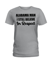 Alabama Man I Still Believe In Respect Ladies T-Shirt tile