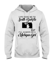 LIFE TOOK TO SOUTH DAKOTA BE A MICHIGAN GIRL Hooded Sweatshirt tile