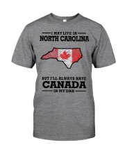 LIVE IN NORTH CAROLINA CANADA IN MY DNA Classic T-Shirt front