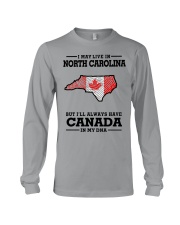LIVE IN NORTH CAROLINA CANADA IN MY DNA Long Sleeve Tee tile