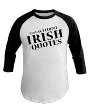 I Speak Fluent Irish Quotes Baseball Tee tile