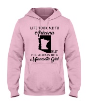 LIFE TOOK ME TO ARIZONA BE A MINNESOTA GIRL Hooded Sweatshirt front