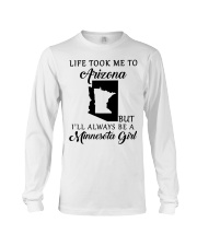 LIFE TOOK ME TO ARIZONA BE A MINNESOTA GIRL Long Sleeve Tee tile