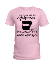 LIFE TOOK ME TO ARKANSAS BE A PUERTO RICAN GIRL Ladies T-Shirt front