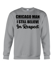 Chicago Man I Still Believe In Respect Crewneck Sweatshirt tile