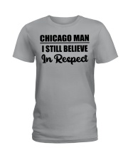 Chicago Man I Still Believe In Respect Ladies T-Shirt tile