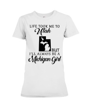 LIFE TOOK TO UTAH BE A MICHIGAN GIRL Premium Fit Ladies Tee tile