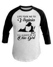 OHIO GIRL LIFE TOOK ME TO VIRGINIA Baseball Tee tile