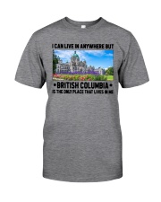 British Columbia Only Place Lives In Me Classic T-Shirt front