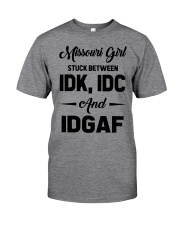Missouri Girl - IDK IDC IDGAF Classic T-Shirt front