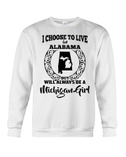 Michigan Girl I Choose To Live In Alabama Crewneck Sweatshirt tile