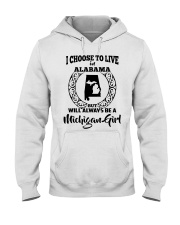 Michigan Girl I Choose To Live In Alabama Hooded Sweatshirt tile