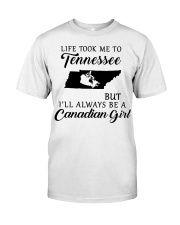 LIFE TOOK ME TO TENNESSEE BE A CANADIAN GIRL Classic T-Shirt tile