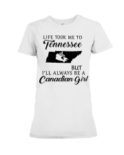 LIFE TOOK ME TO TENNESSEE BE A CANADIAN GIRL Premium Fit Ladies Tee tile