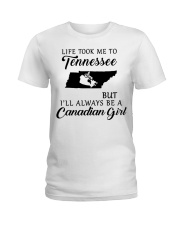 LIFE TOOK ME TO TENNESSEE BE A CANADIAN GIRL Ladies T-Shirt tile