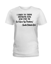 South Dakota Girl Gave Up Thinking Ladies T-Shirt tile