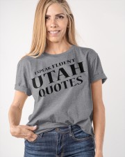 I Speak Fluent Utah Quotes Classic T-Shirt apparel-classic-tshirt-lifestyle-front-100