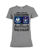 Began In Michigan - May Live In Louisiana Premium Fit Ladies Tee tile