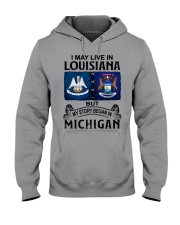 Began In Michigan - May Live In Louisiana Hooded Sweatshirt tile