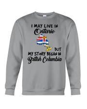 Began In British Columbia - Live In Ontario Crewneck Sweatshirt tile