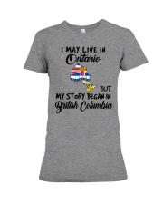 Began In British Columbia - Live In Ontario Premium Fit Ladies Tee tile