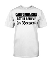 California Girl I Still Believe In Respect Classic T-Shirt tile