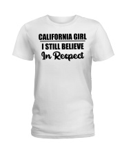 California Girl I Still Believe In Respect Ladies T-Shirt tile