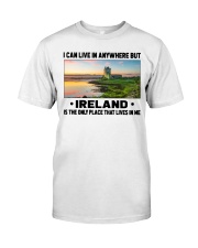Ireland Only Place Lives In Me Classic T-Shirt tile