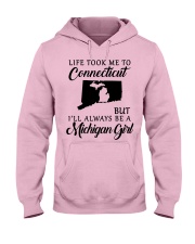 LIFE TOOK TO CONNECTICUT BE A MICHIGAN GIRL Hooded Sweatshirt front