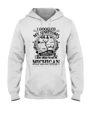 I JUST NEED TO GO TO MICHIGAN Hooded Sweatshirt tile