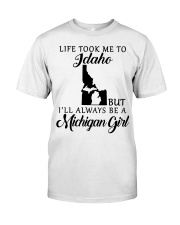 LIFE TOOK TO IDAHO BE A MICHIGAN GIRL Classic T-Shirt tile
