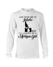 LIFE TOOK TO IDAHO BE A MICHIGAN GIRL Long Sleeve Tee tile