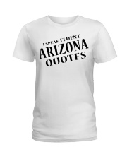 I Speak Fluent Arizona Quotes Ladies T-Shirt tile