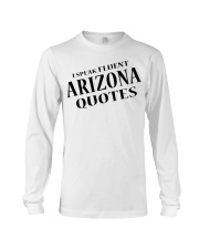 I Speak Fluent Arizona Quotes Long Sleeve Tee tile
