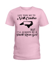 LIFE TOOK TO NORTH CAROLINA - A PUERTO RICAN GIRL Ladies T-Shirt front