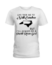LIFE TOOK TO NORTH CAROLINA - A PUERTO RICAN GIRL Ladies T-Shirt tile