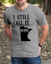 Minnesota i still call it home Classic T-Shirt apparel-classic-tshirt-lifestyle-front-52