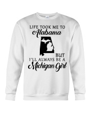 LIFE TOOK TO ALABAMA BE A MICHIGAN GIRL Crewneck Sweatshirt tile