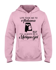 LIFE TOOK TO ALABAMA BE A MICHIGAN GIRL Hooded Sweatshirt front